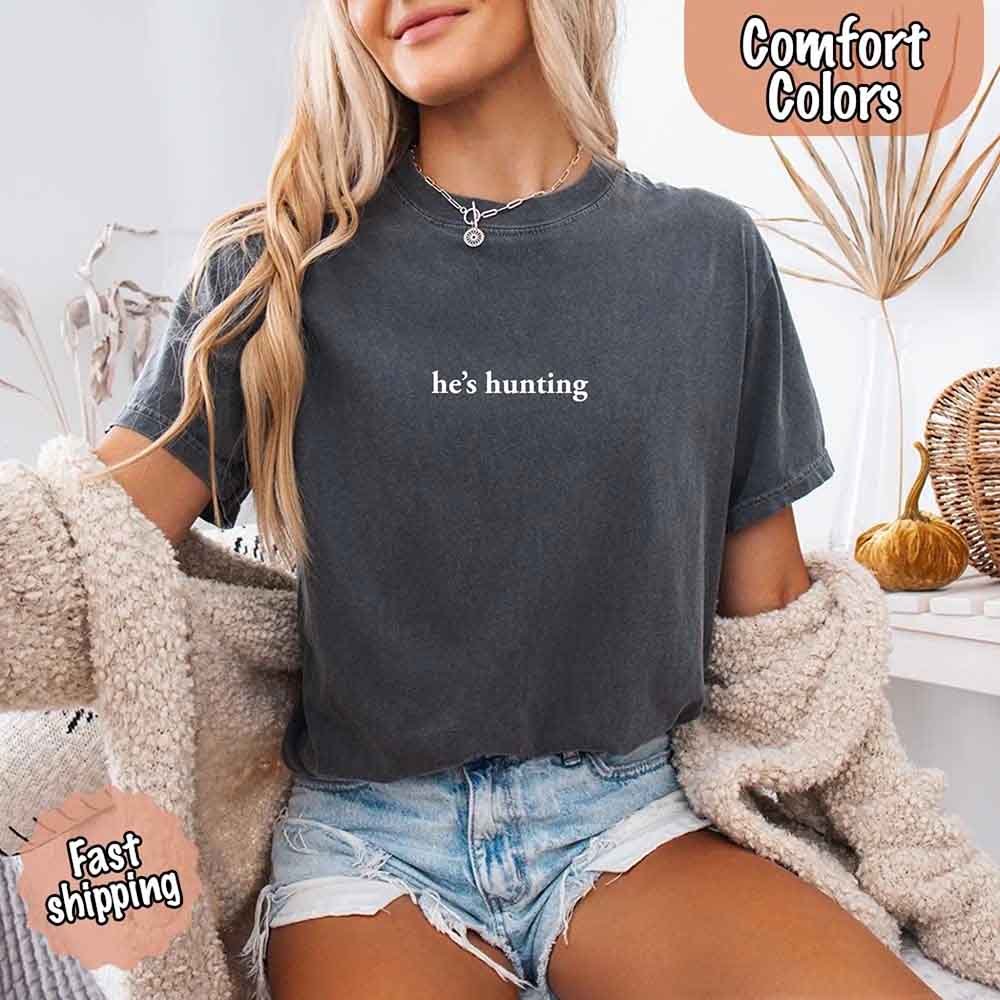 He’s Hunting – Funny Outdoor Lifestyle Shirt for Women